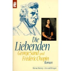 Die Liebenden. George Sand und Frederic Chopin.